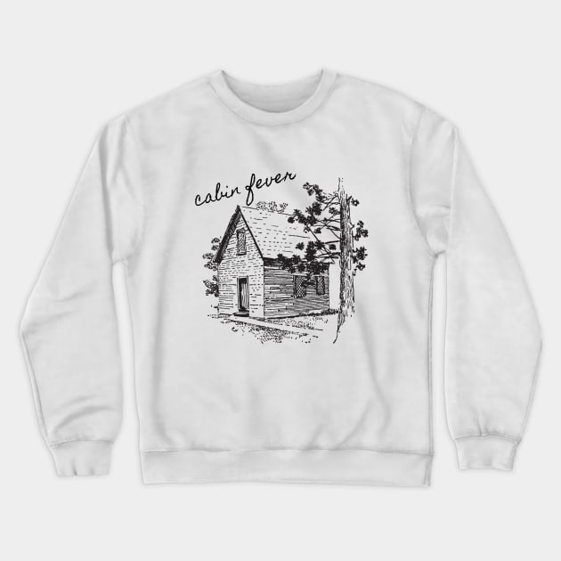 Cabin Fever Crewneck Sweatshirt by Not Your Average Store